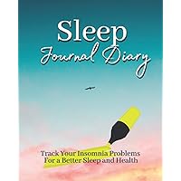 Sleep Journal Diary: Track your insomnia problems for a better sleep and health