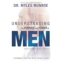 Understanding the Purpose and Power of Men: God's Design for Male Identity, Covers May Vary Understanding the Purpose and Power of Men: God's Design for Male Identity, Covers May Vary Paperback Audible Audiobook Kindle Audio CD Mass Market Paperback