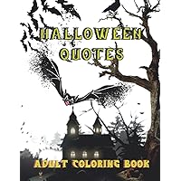 Halloween Quote Adult Coloring Book: Favorite Spooky Creepy Haunting Halloween Quotes and Sayings From TV And Horror Movies | Mandala Themed Pages For ... Allure : Quotes, Beauty, & Kids' Adventures)