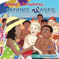 Anthony's Adventures: Making Waves Anthony's Adventures: Making Waves Paperback Kindle