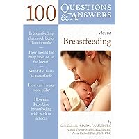 100 Questions & Answers About Breastfeeding 100 Questions & Answers About Breastfeeding Paperback Kindle