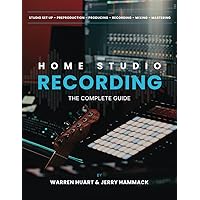 Home Studio Recording: The Complete Guide Home Studio Recording: The Complete Guide Paperback Hardcover