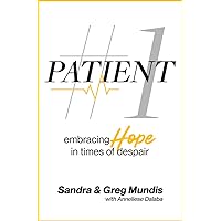 Patient #1: Embracing Hope in Times of Despair Patient #1: Embracing Hope in Times of Despair Paperback Kindle Hardcover