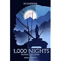 1,000 Nights: Death's Love Letter to Afghanistan (Fairytales & Conflicts Collection) 1,000 Nights: Death's Love Letter to Afghanistan (Fairytales & Conflicts Collection) Paperback Kindle