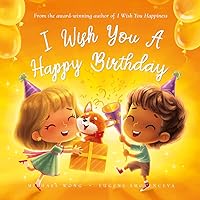 I Wish You A Happy Birthday I Wish You A Happy Birthday Hardcover Kindle Paperback