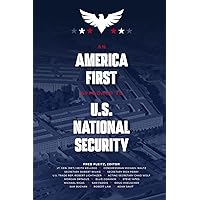 An America First Approach to U.S. National Security An America First Approach to U.S. National Security Paperback Kindle Hardcover