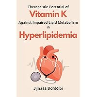 Therapeutic Potential of Vitamin K Against Impaired Lipid Metabolism in Hyperlipidemia