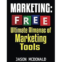 Marketing: Ultimate Almanac of Free Marketing Tools Apps Plugins Tutorials Videos Conferences Books Events Blogs News Sources and Every Other Resource ... - Social Media, SEO, & Online Ads Books) Marketing: Ultimate Almanac of Free Marketing Tools Apps Plugins Tutorials Videos Conferences Books Events Blogs News Sources and Every Other Resource ... - Social Media, SEO, & Online Ads Books) Paperback Kindle