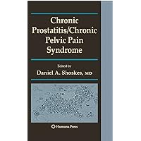 Chronic Prostatitis/Chronic Pelvic Pain Syndrome (Current Clinical Urology) Chronic Prostatitis/Chronic Pelvic Pain Syndrome (Current Clinical Urology) Kindle Hardcover Paperback
