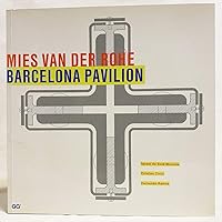 Mies Van Der Rohe: Barcelona Pavilion Mies Van Der Rohe: Barcelona Pavilion Paperback
