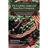 The Candida Albican Yeast-Free Cookbook : How Good Nutrition Can Help Fight the Epidemic of Yeast-Related Diseases The Candida Albican Yeast-Free Cookbook : How Good Nutrition Can Help Fight the Epidemic of Yeast-Related Diseases Paperback Kindle