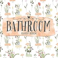 Bathroom Guest Book: Decor and House Warming Gift For Visitors: Funny Toilet Gadget Guests Will Love Bathroom Guest Book: Decor and House Warming Gift For Visitors: Funny Toilet Gadget Guests Will Love Paperback