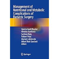 Management of Nutritional and Metabolic Complications of Bariatric Surgery Management of Nutritional and Metabolic Complications of Bariatric Surgery Paperback Kindle Hardcover