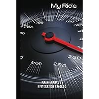 My Ride: Car Log Book for Maintenance / Service and Restoration Auto Records.: Vehicle Maintenance and Restoration Journal My Ride: Car Log Book for Maintenance / Service and Restoration Auto Records.: Vehicle Maintenance and Restoration Journal Hardcover Paperback