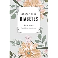 Gestational Diabetes Log Book | Diabetes journal with food and blood sugar log: Gestational diabetes tracker | Pregnancy diabetes log book - 6 x 9 inches