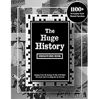 The Huge History Crossword Book: 1100+ Newspaper-Style Themed Questions Ranging From the Romans to the Civil Rights Movement and Everything Else In ... Test Your Knowledge & Spark Your Nostalgia)
