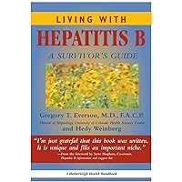 Living with Hepatitis B: A Survivor's Guide Living with Hepatitis B: A Survivor's Guide Paperback