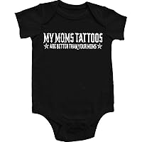 My Moms Tattoos Are Better Than Your Moms Funny Baby Bodysuit Creeper Black w/White