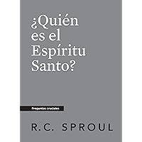 ¿Quién es el Espíritu Santo?, Spanish Edition (Crucial Questions) ¿Quién es el Espíritu Santo?, Spanish Edition (Crucial Questions) Kindle Paperback