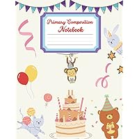 Primary Composition Notebook: Draw and Write Journal for Grades K-2 with Handwriting Lines and Picture Space. Happy Birthday Cake Cover (Spanish Edition)