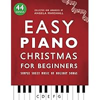 Easy Piano Christmas for Beginners: Simple Sheet Music of Holiday Songs (Easy Piano Songs for Beginners) Easy Piano Christmas for Beginners: Simple Sheet Music of Holiday Songs (Easy Piano Songs for Beginners) Paperback Kindle