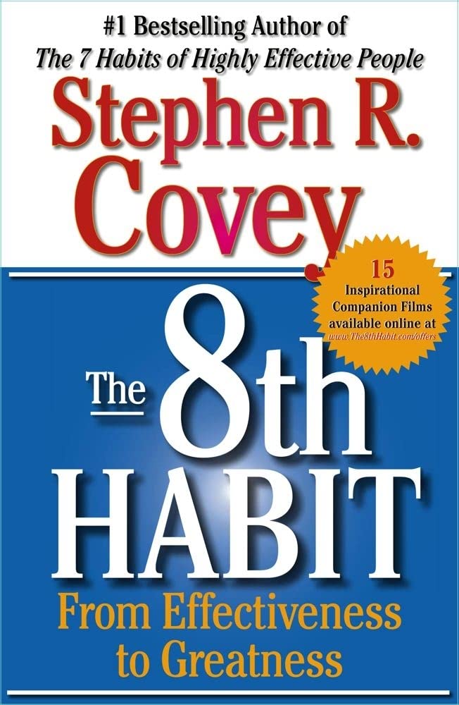The 8th Habit: From Effectiveness to Greatness (The Covey Habits Series)