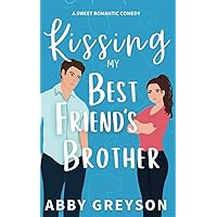Kissing my Best Friend's Brother: An Enemies to Lovers Sweet Romance (Briar Glen Romantic Comedies)
