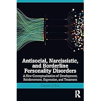 Antisocial, Narcissistic, and Borderline Personality Disorders Antisocial, Narcissistic, and Borderline Personality Disorders Paperback Kindle Hardcover