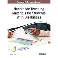 Handmade Teaching Materials for Students With Disabilities (Advances in Educational Technologies and Instructional Design) Handmade Teaching Materials for Students With Disabilities (Advances in Educational Technologies and Instructional Design) Hardcover Paperback