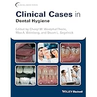 Clinical Cases in Dental Hygiene (Clinical Cases (Dentistry)) Clinical Cases in Dental Hygiene (Clinical Cases (Dentistry)) Paperback Kindle