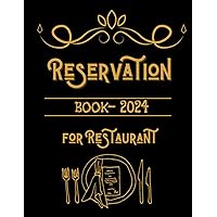 2024 Restaurant Reservation Book: 365 Day Hostess Table Reservations/ Daily Customer Tracking