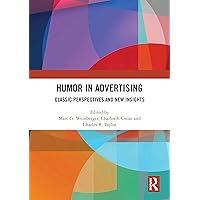Humor in Advertising: Classic Perspectives and New Insights Humor in Advertising: Classic Perspectives and New Insights Kindle Hardcover Paperback