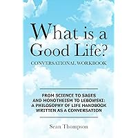 What is a Good Life? : An Illustrated Trail of Breadcrumbs (Better Living Series) What is a Good Life? : An Illustrated Trail of Breadcrumbs (Better Living Series) Kindle Paperback Hardcover