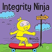 Integrity Ninja: A Social, Emotional Children's Book About Being Honest and Keeping Your Promises (Ninja Life Hacks)