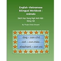 English-Vietnamese Bilingual Workbook : Animals: Sách Học Song Ngữ Anh-Việt : Động Vật English-Vietnamese Bilingual Workbook : Animals: Sách Học Song Ngữ Anh-Việt : Động Vật Paperback