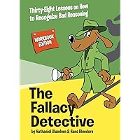 The Fallacy Detective: Thirty-Eight Lessons on How to Recognize Bad Reasoning The Fallacy Detective: Thirty-Eight Lessons on How to Recognize Bad Reasoning Paperback Kindle Audible Audiobook