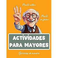 Libro de Actividades para Mayores | Ejercicios para Personas con Alzheimer y Demencia | Juegos de Memoria y Estimulación Mental (Libros de actividades para personas mayores) (Spanish Edition)