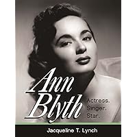 Ann Blyth: Actress. Singer. Star. Ann Blyth: Actress. Singer. Star. Paperback Kindle Audible Audiobook