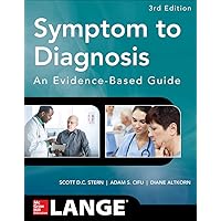 Symptom to Diagnosis An Evidence Based Guide, Third Edition Symptom to Diagnosis An Evidence Based Guide, Third Edition Paperback Kindle