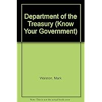 Department of the Treasury (Know Your Government) Department of the Treasury (Know Your Government) Library Binding