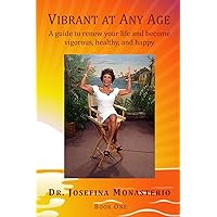 Vibrant at Any Age: A guide to renew your life and become vigorous, healthy, and happy Vibrant at Any Age: A guide to renew your life and become vigorous, healthy, and happy Paperback Kindle