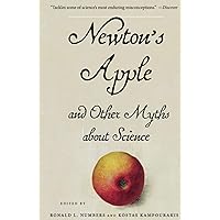 Newton’s Apple and Other Myths about Science Newton’s Apple and Other Myths about Science Hardcover Kindle Paperback