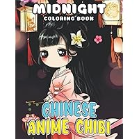 Midnight Chinese Anime Chibi Coloring Book: Premium Illustrations With Black Edition For Boys, Girls To Have Fun And Relieving Stress | Ideal Gift For Special Occasions