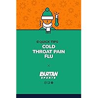 Cold Throat Pain Flu - Quick Tips : Learn How to Strengthen Your Immunity Against Diseases & Viruses and Stay Healthy | Heal Inflammation and Prevent Disease | Proven Foods Supplements and Vitamins Cold Throat Pain Flu - Quick Tips : Learn How to Strengthen Your Immunity Against Diseases & Viruses and Stay Healthy | Heal Inflammation and Prevent Disease | Proven Foods Supplements and Vitamins Kindle Paperback