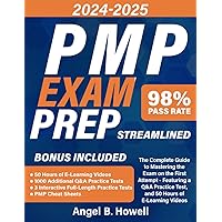 PMP Exam Prep Streamlined: The Complete Guide to Mastering the Exam on the First Attempt - Featuring a Q&A Practice Test, and 50 Hours of E-Learning Videos.
