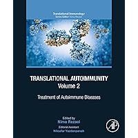 Translational Autoimmunity, Volume 2: Treatment of Autoimmune Diseases (Translational Immunology) Translational Autoimmunity, Volume 2: Treatment of Autoimmune Diseases (Translational Immunology) Kindle Paperback