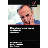 Odontogenne procesy septyczne: Zakażenie zębów (Polish Edition)