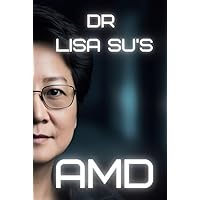 Dr. Lisa Su's AMD: Powering the Future of Artifical Intelligence (Tech Titans)
