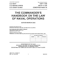 Navy Warfare Publication NWP 1-14M The Commander’s Handbook on the Law of Naval Operations March 2022 Navy Warfare Publication NWP 1-14M The Commander’s Handbook on the Law of Naval Operations March 2022 Paperback Kindle