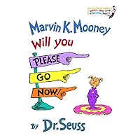 Marvin K. Mooney Will You Please Go Now! (Bright and Early Books for Beginning Beginners) Marvin K. Mooney Will You Please Go Now! (Bright and Early Books for Beginning Beginners) Hardcover Kindle Paperback Audio, Cassette